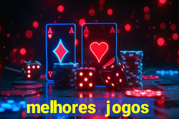 melhores jogos estrela bet